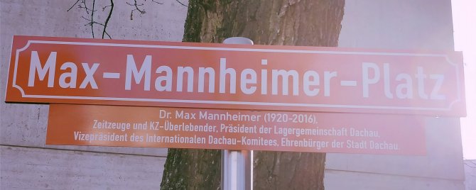 Das Erbe Max Mannheimers: Gegen das Vergessen. Erinnerungskultur in Dachau